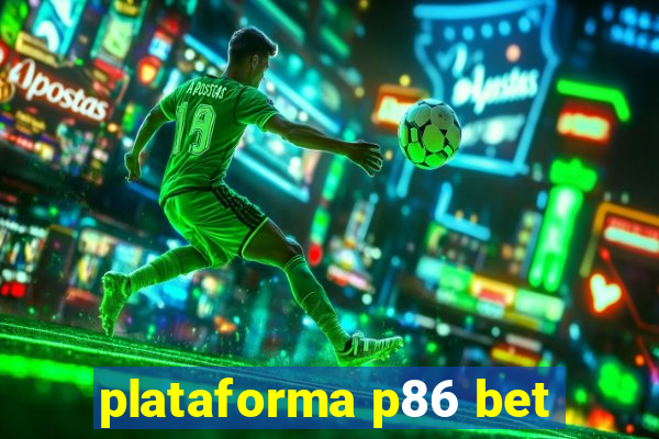 plataforma p86 bet